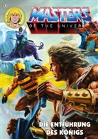 Joan Escandell, Michael Mann, Esteban Maroto, Ceyhan, Mustafa Ceyhan, Frank Radermacher - Masters of the Universe - Die Entführung des Königs