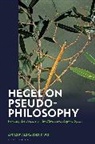 Andrew Alexander Davis - Hegel on Pseudo-Philosophy