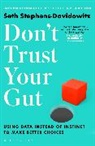 Seth Stephens-Davidowitz - Don't Trust Your Gut