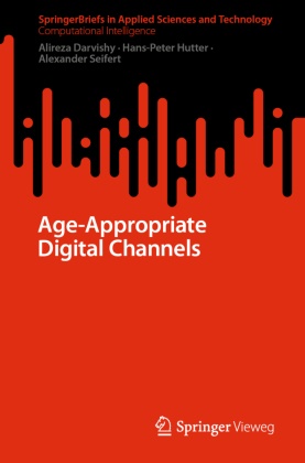Alireza Darvishy, Hans-Peter Hutter, Alex Seifert, Alexander Seifert - Age-Appropriate Digital Channels