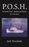 Jack Woodside - P.O.S.H. Portside Out - Starboard Home My Life Story