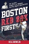 Bill Nowlin, William Nowlin, Nowlin Bill - Boston Red Sox Firsts