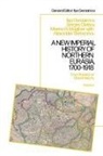 Gerasimo, Ilya V. Gerasimov, Sergey Glebov, Marina B Mogilner, Marina B. Mogilner, Marina B. (University of Illinois at Chicago Mogilner... - A New Imperial History of Northern Eurasia, 1700-1918