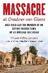 Vincent Depaul Lupiano - Massacre At Oradour-Sur-Glane