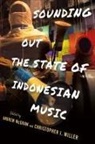 Andrew Miller Mcgraw, Andrew McGraw, Christopher J. Miller - Sounding Out the State of Indonesian Music