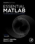 Brian H. Hahn, Brian (Former Professor Hahn, Brian H. Hahn, Brian H. (Former Professor Hahn, Daniel T. Valentine - Essential Matlab for Engineers and Scientists