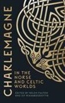 Helen Fulton, Sif Rikhardsdottir - Charlemagne in the Norse and Celtic Worlds