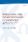 Dr. Joshua D. A. Bloor, Joshua D A Bloor, Joshua D. A. Bloor, BLOOR JOSHUA D A - Purifying the Consciousness in Hebrews
