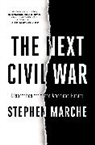Stephen Marche, Marche Stephen - The Next Civil War