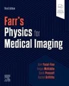 Rachel Bentley, Rachel Griffiths, Griffiths Rachel, Fergus Mckiddie, Sarah Prescott, Prescott Sarah... - Farr's Physics for Medical Imaging
