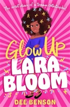 Dee Benson, Amanda Quartey - Glow Up, Lara Bloom