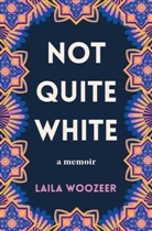 Laila Woozeer - Not Quite White