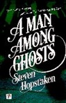 Steven Hopstaken - A Man Among Ghosts