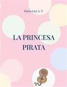 Maria Luz A. T. - La princesa pirata