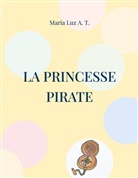 Maria Luz A. T. - La princesse pirate