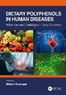 Mithun Rudrapal, Mithun Rudrapal - Dietary Polyphenols in Human Diseases