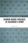 Gretchen Kerr, Gretchen (University of Toronto Kerr - Gender-Based Violence in Childrens Sport