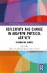 Donna (University of Alberta Goodwin, Maureen Connolly, Connolly Maureen, Donna Goodwin - Reflexivity and Change in Adaptive Physical Activity