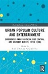Antje (University of Leipzig Dietze, Antje Dietze, Dietze Antje, Alexander Vari, Vari Alexander - Urban Popular Culture and Entertainment