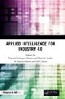 Nazmul (University of Ulster Siddique, Nazmul Arefin Siddique, Mohammad Shamsul Arefin, M Shamim Kaiser, ASM Kayes, Nazmul Siddique... - Applied Intelligence for Industry 4.0