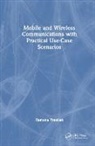 Ramona Trestian - Mobile and Wireless Communications With Practical Use-Case Scenarios