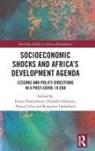 Evans Odularu Osabuohien, Daniel E. Ufua, Gbadebo Odularu, Romanus Osabohien, Romanus A. Osabohien, Evans Osabuohien... - Socioeconomic Shocks and Africa''s Development Agenda
