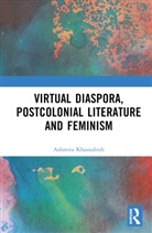 Ashmita Khasnabish, Ashmita (Harvard University Khasnabish, Ashmita (Harvard Unversity Khasnabish, Ashmita (Lasell University Khasnabish, Khasnabish Ashmita - Virtual Diaspora, Postcolonial Literature and Feminism