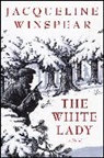 Jacqueline Winspear - The White Lady