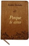 Freddy Deanda - Porque te amo / Because I Love You