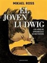 Mikael Ross - El joven Ludwig. Los años de aprendizaje de Beethoven / Golden Boy: Beethoven's Youth