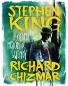 Richard Chizmar, Stephen King - La última misión de Gwendy / Gwendy's Final Task