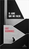 Luiz Schwarcz - El aire que me falta / The Lack of Air