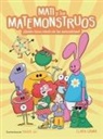 Clara Grima, Raquel Gu - Mati y los Matemonstruos. ¿Quién tiene miedo de las matemáticas? / Mati and the Mathmonsters. Whos Afraid of Math?