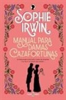Sophie Irwin - Manual para damas cazafortunas / A Lady's Guide to Fortune-Hunting