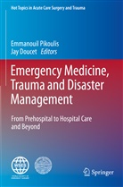 Doucet, Jay Doucet, Emmanouil Pikoulis - Emergency Medicine, Trauma and Disaster Management
