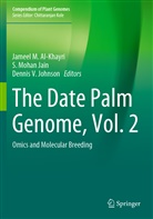 Jameel M. Al-Khayri, S. Mohan Jain, Dennis V. Johnson, S Mohan Jain, Dennis V Johnson - The Date Palm Genome, Vol. 2
