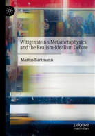 Marius Bartmann - Wittgenstein's Metametaphysics and the Realism-Idealism Debate