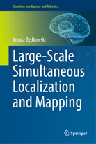 Janusz B¿dkowski, Janusz Bedkowski - Large-Scale Simultaneous Localization and Mapping