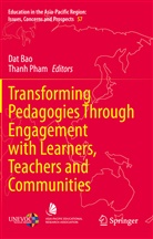 Dat Bao, Pham, Thanh Pham - Transforming Pedagogies Through Engagement with Learners, Teachers and Communities