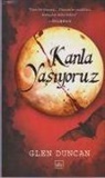 Glen Duncan - Kanla Yasiyoruz