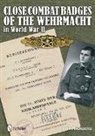 Rolf Michaelis - Close Combat Badges of the Wehrmacht in World War II