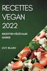 Guy Blanc - RECETTES VEGAN 2022