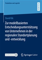 David Kik - Zur modellbasierten Entscheidungsunterstützung von Unternehmen in der regionalen Standortplanung und -entwicklung