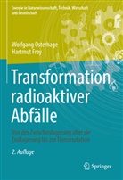 Hartmut Frey, Wolfgang Osterhage - Transformation radioaktiver Abfälle
