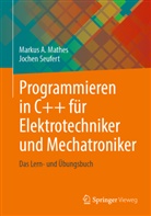 Mathes, Markus A Mathes, Markus A (Prof. Dr.) Mathes, Markus A. Mathes, Prof Dr Markus A Mathes, Prof. Dr. Markus A. Mathes... - Programmieren in C++ für Elektrotechniker und Mechatroniker