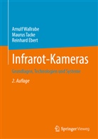 Reinhard Ebert, Maurus Tacke, Arnulf Wallrabe - Infrarot-Kameras
