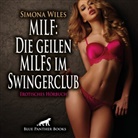 Simona Wiles, Maike Luise Fengler, blue panther books, blue panther books - MILF: Die geilen MILFs im Swingerclub | Erotik Audio Story | Erotisches Hörbuch Audio CD, Audio-CD (Audiolibro)