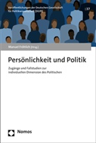 Manuel Fröhlich - Persönlichkeit und Politik