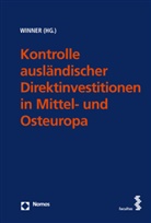 Martin Winner - Kontrolle ausländischer Direktinvestitionen in Mittel- und Osteuropa