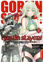 Kumo Kagyu, Noboru Kannatuki - Goblin Slayer! Light Novel 15